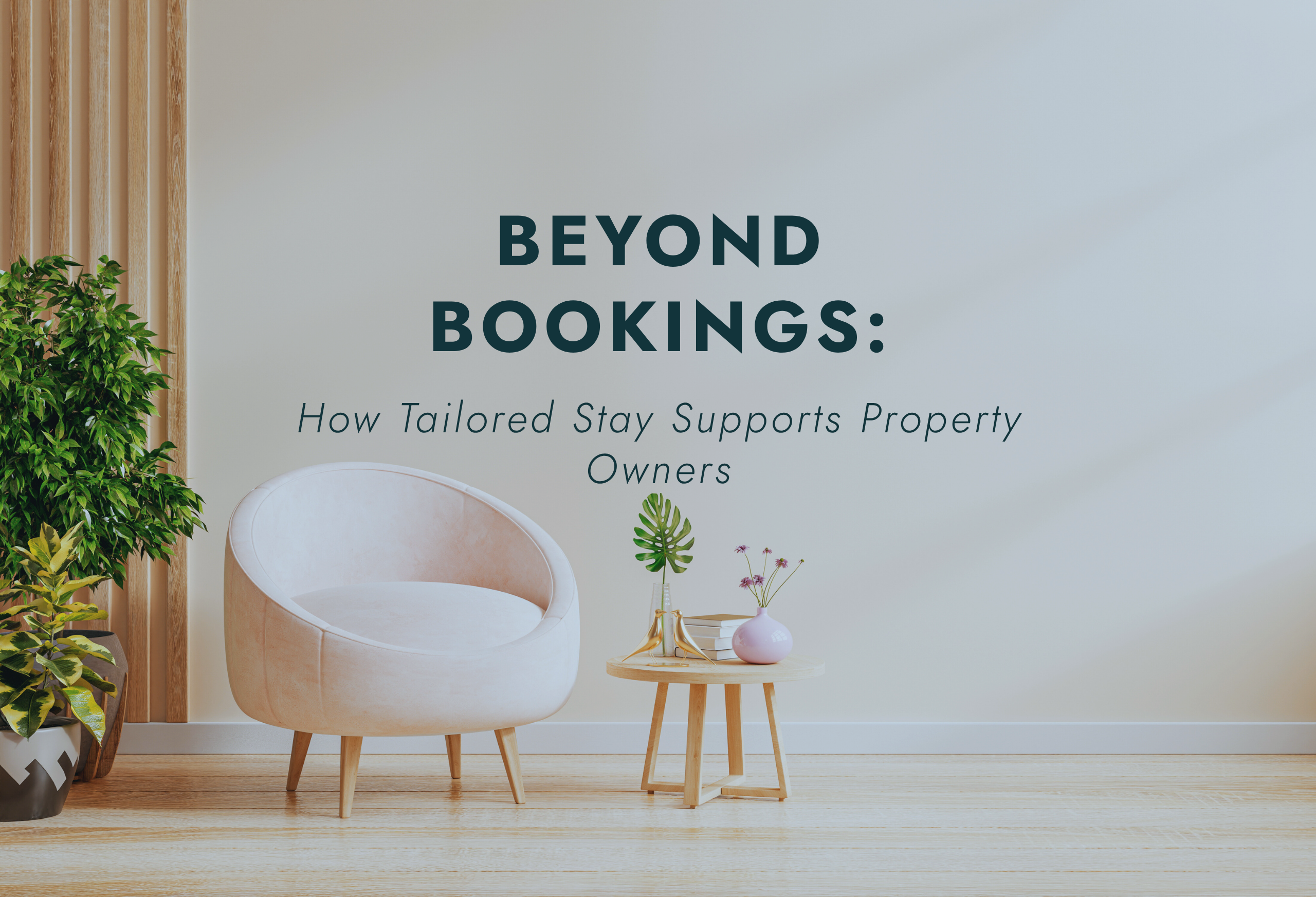 Beyond Bookings: How Tailored Stay Supports Property Owners